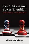 Kartonierter Einband China's Belt and Road Power Transition von Chien-peng (C. P.) Chung