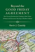 E-Book (epub) Beyond the Good Friday Agreement von Kevin J. Cassidy