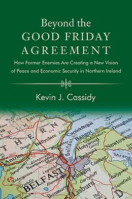 E-Book (epub) Beyond the Good Friday Agreement von Kevin J. Cassidy