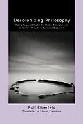 E-Book (epub) Decolonizing Philosophy von Rolf Elberfeld