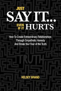 E-Book (epub) Just Say It... Even If It Hurts von Bryan Wright, Kelsey Brand