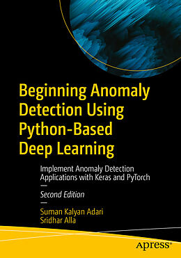 Couverture cartonnée Beginning Anomaly Detection Using Python-Based Deep Learning de Sridhar Alla, Suman Kalyan Adari