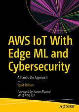 Couverture cartonnée AWS IoT With Edge ML and Cybersecurity de Syed Rehan