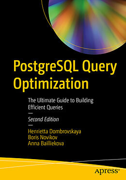 Couverture cartonnée PostgreSQL Query Optimization de Henrietta Dombrovskaya, Anna Bailliekova