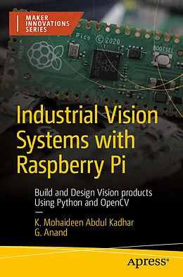 E-Book (pdf) Industrial Vision Systems with Raspberry Pi von K. Mohaideen Abdul Kadhar, G. Anand