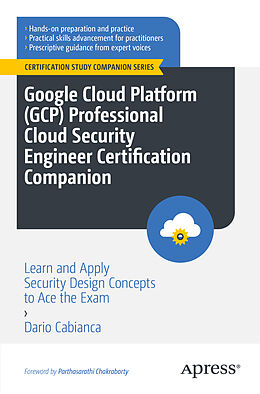 Couverture cartonnée Google Cloud Platform (GCP) Professional Cloud Security Engineer Certification Companion de Dario Cabianca