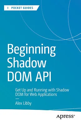 E-Book (pdf) Beginning Shadow DOM API von Alex Libby