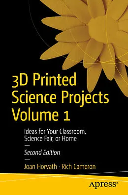 E-Book (pdf) 3D Printed Science Projects Volume 1 von Joan Horvath, Rich Cameron
