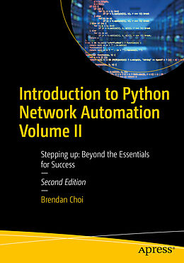 Couverture cartonnée Introduction to Python Network Automation Volume II de Brendan Choi