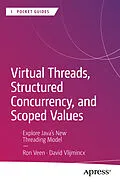 E-Book (pdf) Virtual Threads, Structured Concurrency, and Scoped Values von Ron Veen, David Vlijmincx
