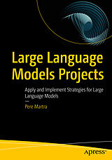 E-Book (pdf) Large Language Models Projects von Pere Martra