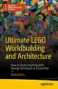 E-Book (pdf) Ultimate LEGO Worldbuilding and Architecture von Mark Rollins