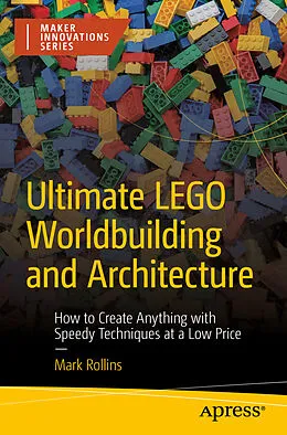E-Book (pdf) Ultimate LEGO Worldbuilding and Architecture von Mark Rollins