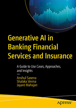 Couverture cartonnée Generative AI in Banking Financial Services and Insurance de Anshul Saxena, Shalaka Verma, Jayant Mahajan