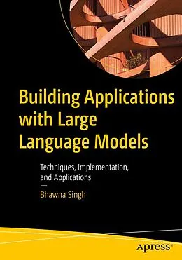 E-Book (pdf) Building Applications with Large Language Models von Bhawna Singh