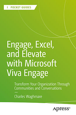 Couverture cartonnée Engage, Excel, and Elevate with Microsoft Viva Engage de Charles Waghmare