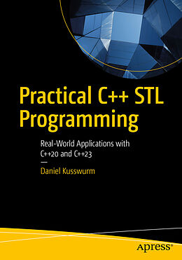 Couverture cartonnée Practical C++ STL Programming de Daniel Kusswurm