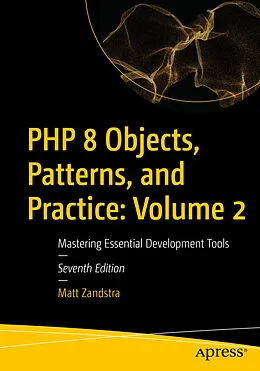 E-Book (pdf) PHP 8 Objects, Patterns, and Practice: Volume 2 von Matt Zandstra