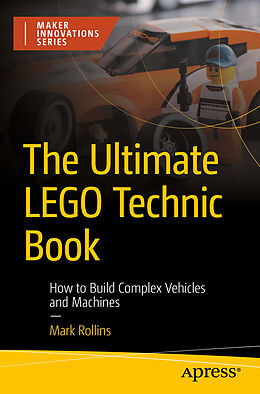 Couverture cartonnée The Ultimate LEGO Technic Book de Mark Rollins