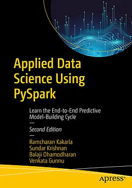 E-Book (pdf) Applied Data Science Using PySpark von Ramcharan Kakarla, Sundar Krishnan, Balaji Dhamodharan