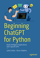 Couverture cartonnée Beginning ChatGPT for Python de Lydia Evelyn, Bruce Hopkins