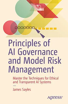 E-Book (pdf) Principles of AI Governance and Model Risk Management von James Sayles