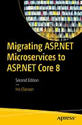 E-Book (pdf) Migrating ASP.NET Microservices to ASP.NET Core 8 von Iris Classon
