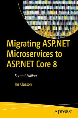 E-Book (pdf) Migrating ASP.NET Microservices to ASP.NET Core 8 von Iris Classon
