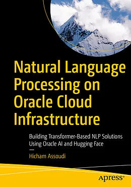 E-Book (pdf) Natural Language Processing on Oracle Cloud Infrastructure von Hicham Assoudi