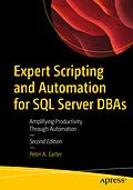E-Book (pdf) Expert Scripting and Automation for SQL Server DBAs von Peter A. Carter