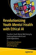 E-Book (pdf) Revolutionizing Youth Mental Health with Ethical AI von Sharmistha Chatterjee, Azadeh Dindarian, Usha Rengaraju