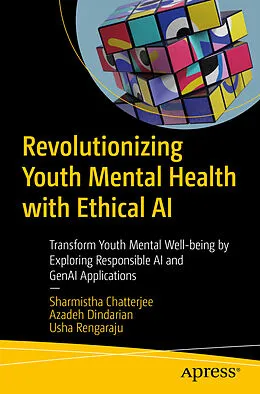 E-Book (pdf) Revolutionizing Youth Mental Health with Ethical AI von Sharmistha Chatterjee, Azadeh Dindarian, Usha Rengaraju