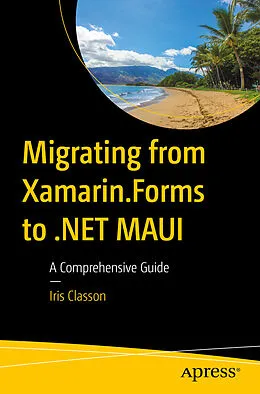 E-Book (pdf) Migrating from Xamarin.Forms to .NET MAUI von Iris Classon