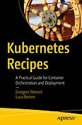 E-Book (pdf) Kubernetes Recipes von Grzegorz Stencel, Luca Berton