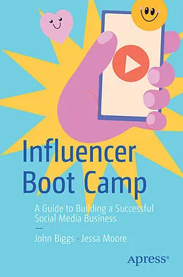 E-Book (pdf) Influencer Boot Camp von John Biggs, Jessa Moore