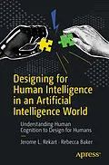 E-Book (pdf) Designing for Human Intelligence in an Artificial Intelligence World von Jerome L. Rekart, Rebecca Baker