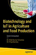 E-Book (pdf) Biotechnology and IoT in Agriculture and Food Production von Alok Kumar Srivastav, Priyanka Das