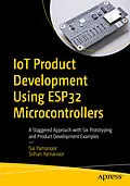 E-Book (pdf) IoT Product Development Using ESP32 Microcontrollers von Sai Yamanoor, Srihari Yamanoor
