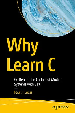 E-Book (pdf) Why Learn C von Paul J. Lucas