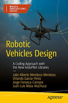 E-Book (pdf) Robotic Vehicles Design von Julio Alberto Mendoza-Mendoza, Orlando Garcia-Perez, Jorge Fonseca-Campos