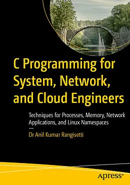 E-Book (pdf) C Programming for System, Network, and Cloud Engineers von Anil Kumar Rangisetti
