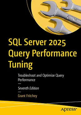 E-Book (pdf) SQL Server 2025 Query Performance Tuning von Grant Fritchey