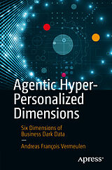 Kartonierter Einband Agentic Hyper-Personalized Dimensions von Andreas François Vermeulen