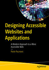  Designing Accessible Websites and Applications von Pavle Paunovic
