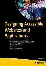 Kartonierter Einband (Kt) Designing Accessible Websites and Applications von Pavle Paunovic