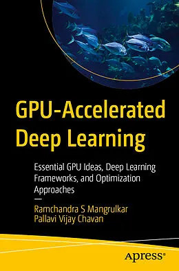 E-Book (pdf) GPU-Accelerated Deep Learning von Ramchandra S Mangrulkar, Pallavi Vijay Chavan