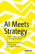 E-Book (pdf) AI Meets Strategy von Anshuman Srivastava, Abhinav Garg, Anshuman Mishra