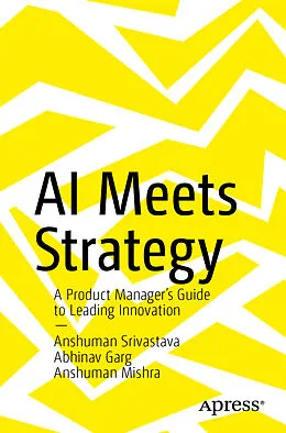 E-Book (pdf) AI Meets Strategy von Anshuman Srivastava, Abhinav Garg, Anshuman Mishra