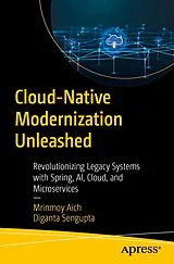 Kartonierter Einband Cloud-Native Modernization Unleashed von Mrinmoy Aich, Diganta Sengupta