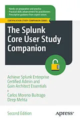 Kartonierter Einband The Splunk Core User Study Companion von Carlos Moreno Buitrago, Deep Mehta